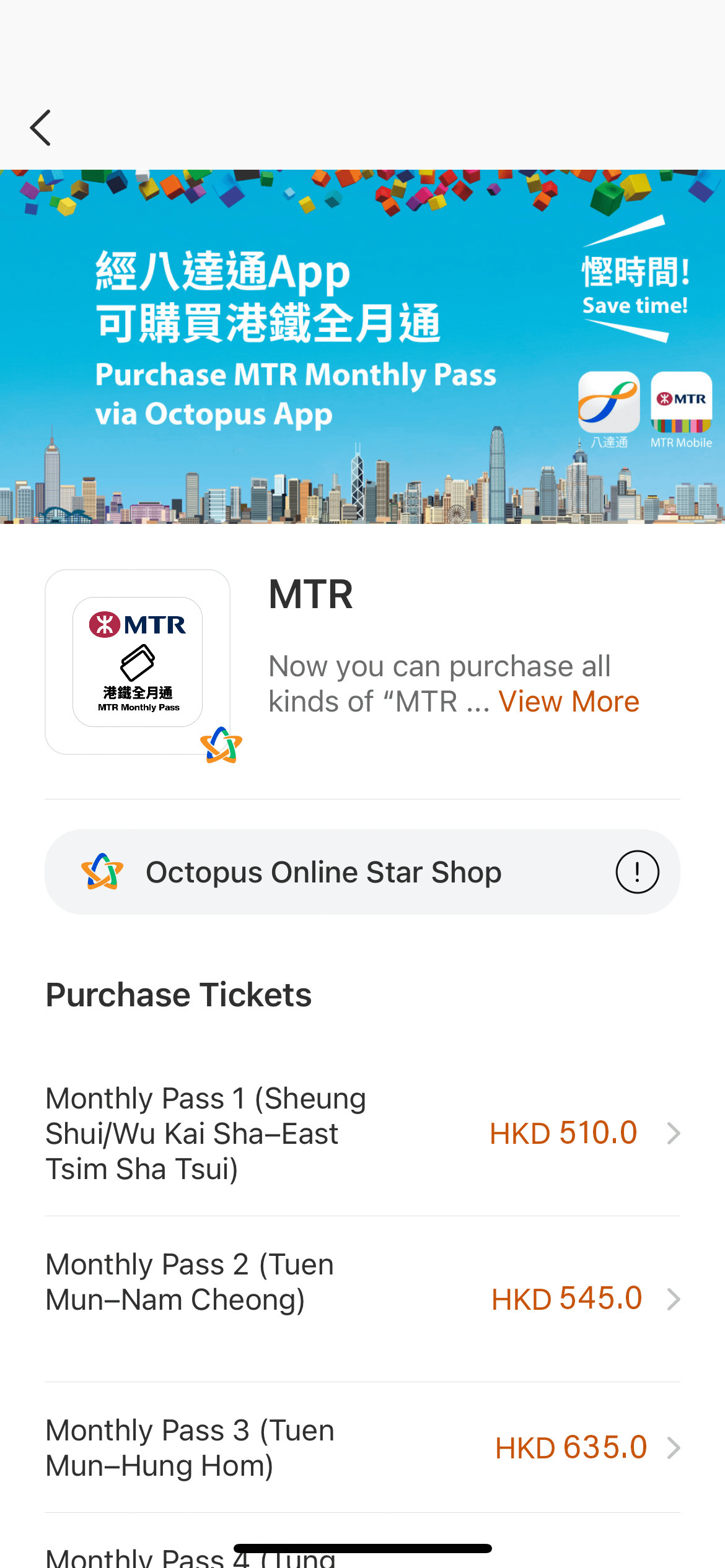 Tap 'Transport Passes' on Octopus App Homepage and select 'Purchase Monthly Pass'. Select 'MTR' and follow the steps to purchase Monthly Pass