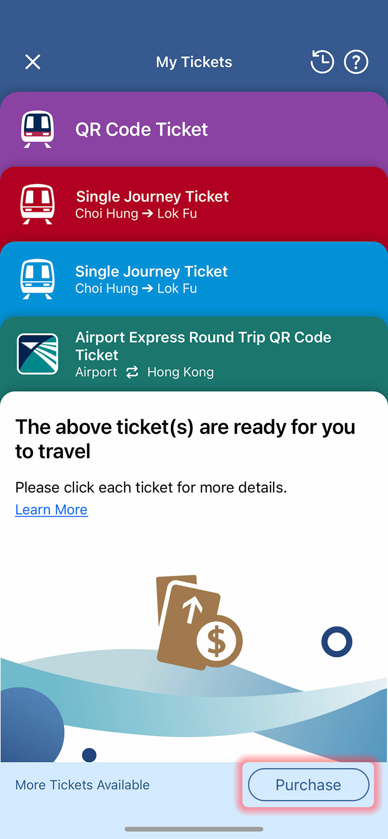 You may purchase any types of electronic tickets, Monthly Pass or Tourist Ticket via 'My Tickets'